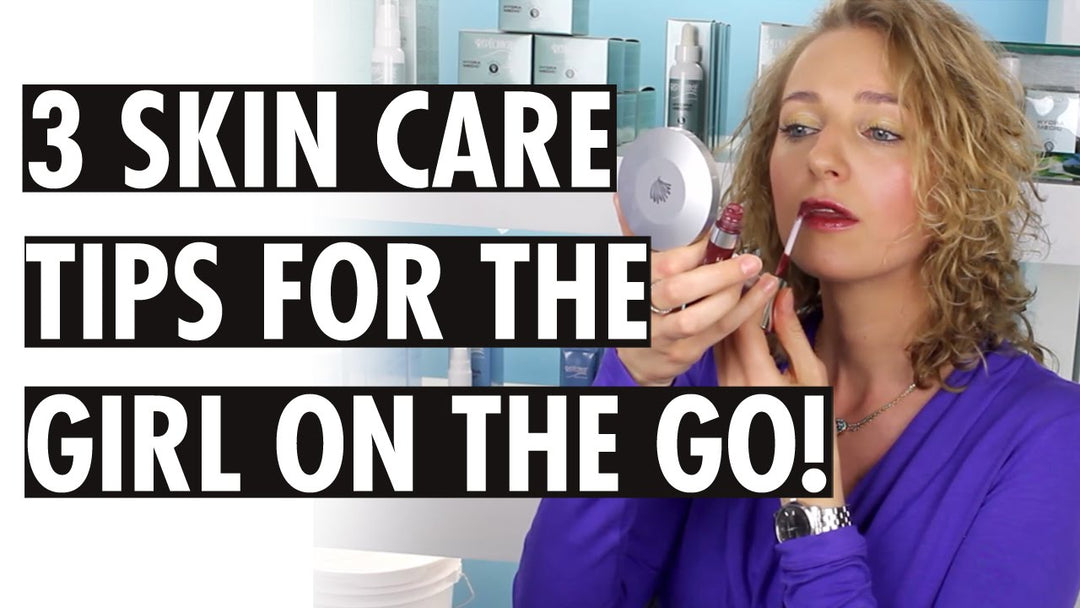 3 Skin Care Tips for the Girl on the Go